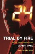 24: Trial by Fire (en Inglés)