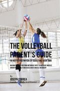 The Volleyball Parent's Guide to Improved Nutrition by Boosting Your RMR: Maximizing Your Resting Metabolic Rate to Increase Muscle Growth Naturally a