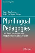 Plurilingual Pedagogies: Critical and Creative Endeavors for Equitable Language in Education (en Inglés)