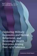 Exploring Military Exposures and Mental, Behavioral, and Neurologic Health Outcomes Among Post-9