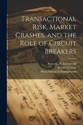Transactional Risk, Market Crashes, and the Role of Circuit Breakers (en Inglés)