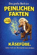 Das große Buch der peinlichen Fakten: Käsefüße (en Alemán)