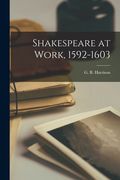 Shakespeare at Work, 1592-1603 (en Inglés)