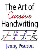 The art of Cursive Handwriting: A Self-Teaching Workbook