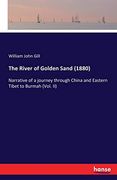 The River of Golden Sand (1880): Narrative of a Journey Through China and Eastern Tibet to Burmah (Vol. Ii)