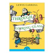 Through the Looking Glass and What Alice Found There 