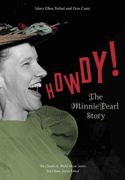 Howdy!. The Minnie Pearl Story
