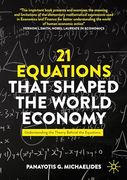 21 Equations That Shaped the World Economy: Understanding the Theory Behind the Equations (en Inglés)