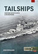 Tailships: The Hunt for Soviet Submarines in the Mediterranean, 1970-1973 (Europe@War) (en Inglés)