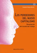 Los Perdedores del Nuevo Capitalismo: La Devastación del Mundo del Trabajo (Psicologia Universidad)