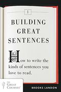 Building Great Sentences: How to Write the Kinds of Sentences you Love to Read (Great Courses) (en Inglés)