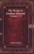 The Works of Jonathan Edwards: Volume I - II (en Inglés)