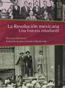 La Revolución Mexicana. Una historia estudiantil