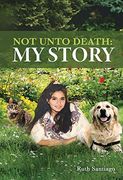Not Unto Death: My Story (en Inglés)