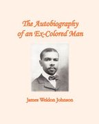 the autobiography of an ex-colored man (en Inglés)