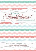 A Year of Thankfulness! Daily Gratitude Journal (en Inglés)