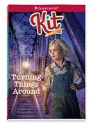 Kit: Turning Things Around (American Girl Historical Characters) (en Inglés)