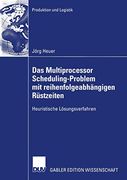 Das Multiprocessor Scheduling-Problem mit Reihenfolgeabhängigen Rüstzeiten: Heuristische Lösungsverfahren (en Alemán)