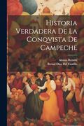 Historia Verdadera de la Conqvista de Campeche (en Inglés)