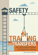 Safety Training That Transfers: 50+ High-Energy Activities to Engage Your Learners (en Inglés)
