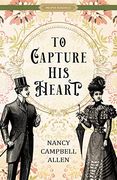 To Capture his Heart (Proper Romance Victorian) Christian Romance Novel (en Inglés)