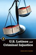 U.S. Latinos and Criminal Injustice (en Inglés)