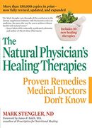 The Natural Physician's Healing Therapies: Proven Remedies Medical Doctors Don't Know (en Inglés)
