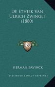 De Ethiek Van Ulrich Zwingli (1880)