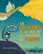 La Dragona a la Que No Le Gustaba El Fuego (in Spanish)