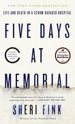 Five Days at Memorial: Life and Death in a Storm-Ravaged Hospital (en Inglés)