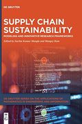 Supply Chain Sustainability Modeling and Innovative Research Frameworks 