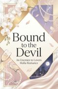 Bound to the Devil. An Enemies to Lovers Mafia Romance