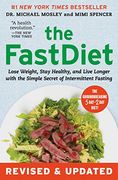The FastDiet - Revised & Updated: Lose Weight, Stay Healthy, and Live Longer with the Simple Secret of Intermittent Fasting (en Inglés)
