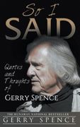 So I Said: Quotes and Thoughts of Gerry Spence (en Inglés)