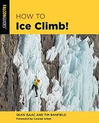 How to ice Climb! (How to Climb Series) (en Inglés)