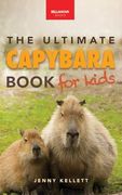 Capybaras the Ultimate Book for Kids: 100+ Amazing Capybara Facts, Photos, Quiz & More (Animal Books for Kids) (en Inglés)