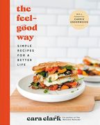 The Feel-Good Way: Simple Recipes for a Better Life (en Inglés)
