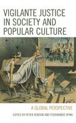 Vigilante Justice in Society and Popular Culture: A Global Perspective (en Inglés)