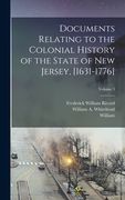Documents Relating to the Colonial History of the State of new Jersey, [1631-1776]; Volume 3(Legare Street pr) (en Inglés)