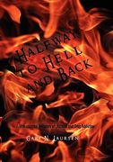 halfway to hell and back