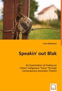 speakin' out blak - an examination of finding an "urban" indigenous "voice" through contemporary australian theatre (en Inglés)