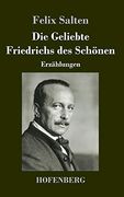 Die Geliebte Friedrichs des Schönen: Erzählungen (in German)