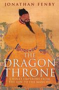 The Dragon Throne: China's Emperors from the Qin to the Manchu (en Inglés)