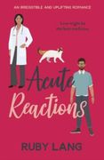 Acute Reactions: An Irresistible and Uplifting Romance (Practice Perfect, 1)