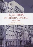 EL INSTITUTO DE CREDITO OFICIAL 1971-2015