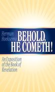 Behold, He Cometh: An Exposition of the Book of Revelation (en Inglés)