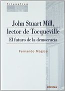 John Stuart Mill, Lector de Tocqueville: El Futuro de la Democracia (Colección Filosófica)