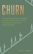Churn: Proven Strategies to Overcome Failing Conventional Talent Management and Achieve Zero Turnover (en Inglés)