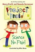 Science No Fair!: Project Droid #1 (en Inglés)