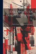 Del Espíritu de las Leyes, Volume 1.